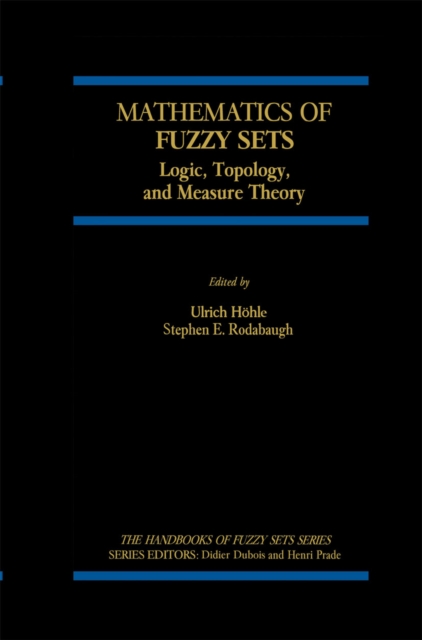 Mathematics of Fuzzy Sets : Logic, Topology, and Measure Theory, PDF eBook
