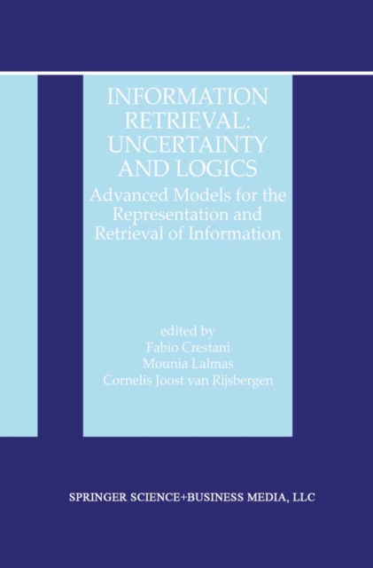 Information Retrieval: Uncertainty and Logics : Advanced Models for the Representation and Retrieval of Information, PDF eBook