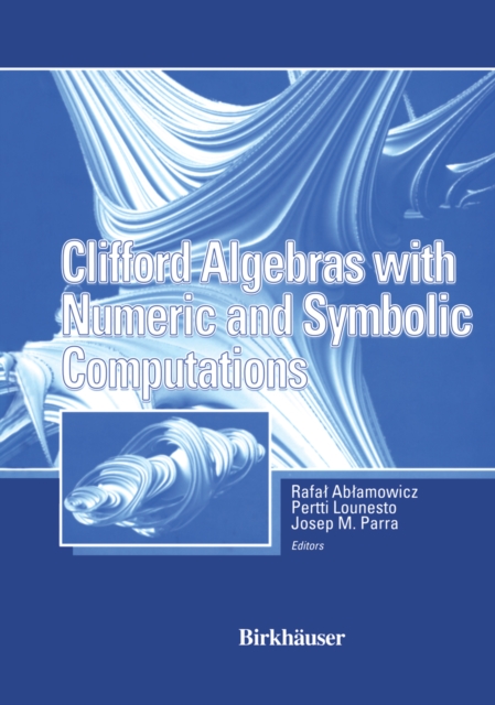 Clifford Algebras with Numeric and Symbolic Computations, PDF eBook
