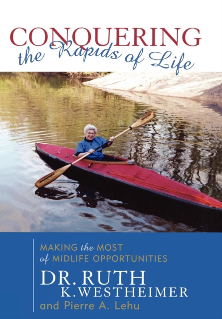 Conquering the Rapids of Life : Making the Most of Midlife Opportunities, EPUB eBook