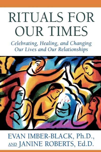 Rituals for Our Times : Celebrating, Healing, and Changing Our Lives and Our Relationships, EPUB eBook