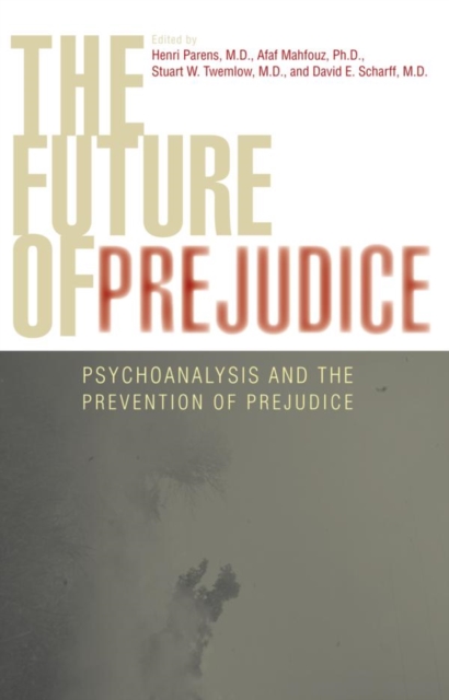 The Future of Prejudice : Psychoanalysis and the Prevention of Prejudice, EPUB eBook