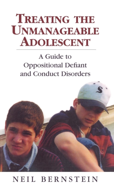 Treating the Unmanageable Adolescent : A Guide to Oppositional Defiant and Conduct Disorders, EPUB eBook