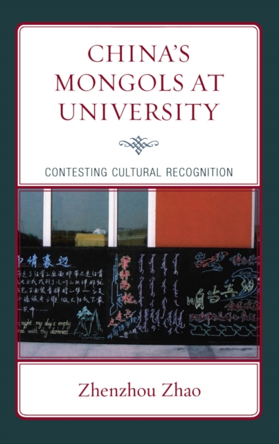 China's Mongols at University : Contesting Cultural Recognition, EPUB eBook