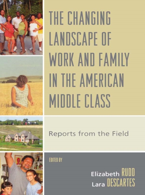 Changing Landscape of Work and Family in the American Middle Class : Reports from the Field, EPUB eBook
