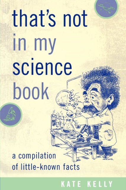 That's Not in My Science Book : A Compilation of Little-Known Facts, EPUB eBook
