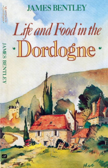 Life and Food in the Dordogne, EPUB eBook