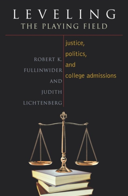 Leveling the Playing Field : Justice, Politics, and College Admissions, EPUB eBook