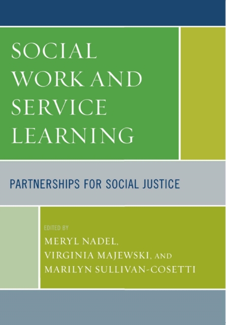 Social Work and Service Learning : Partnerships for Social Justice, EPUB eBook