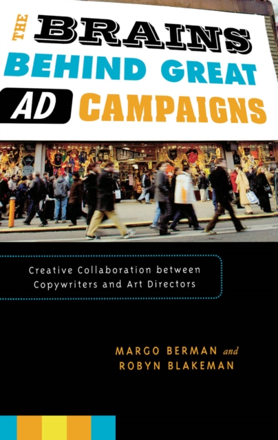 Brains Behind Great Ad Campaigns : Creative Collaboration between Copywriters and Art Directors, EPUB eBook