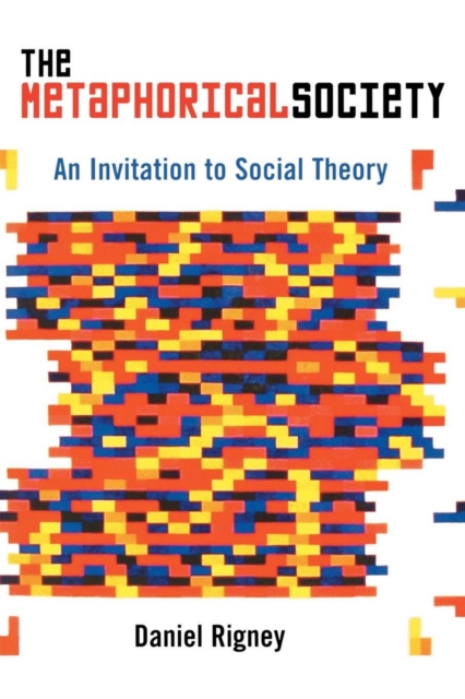 Metaphorical Society : An Invitation to Social Theory, EPUB eBook