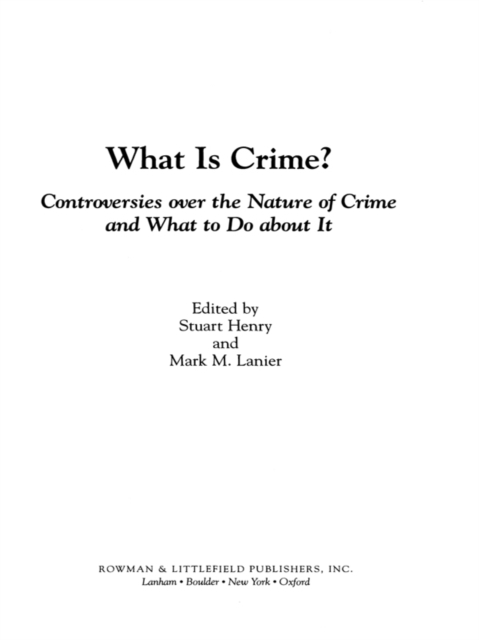 What Is Crime? : Controversies over the Nature of Crime and What to Do about It, EPUB eBook