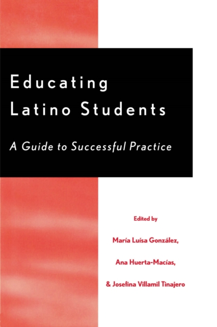 Educating Latino Students : A Guide to Successful Practice, EPUB eBook