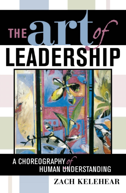 Art of Leadership : A Choreography of Human Understanding, EPUB eBook