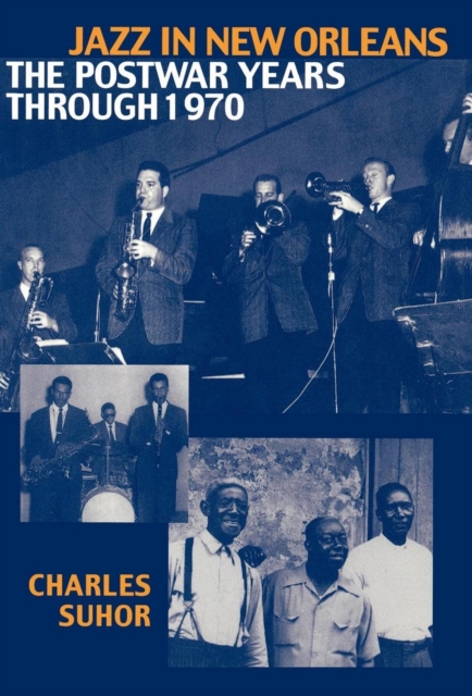 Jazz in New Orleans : The Postwar Years Through 1970, EPUB eBook