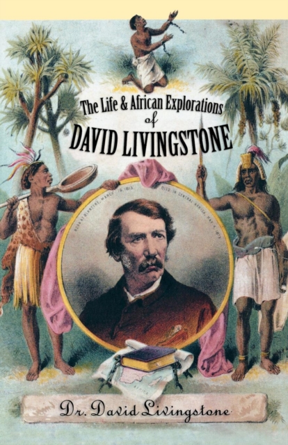 Life and African Exploration of David Livingstone, EPUB eBook