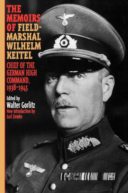 The Memoirs of Field-Marshal Wilhelm Keitel : Chief of the German High Command, 1938-1945, EPUB eBook