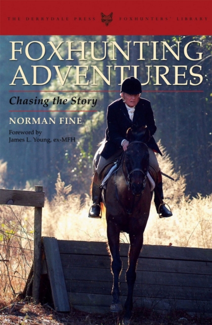 Foxhunting Adventures : Chasing the Story, EPUB eBook