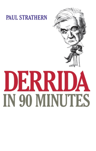 Derrida in 90 Minutes : Philosophers in 90 Minutes, EPUB eBook