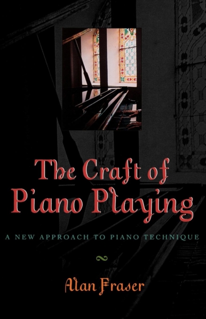 Craft of Piano Playing : A New Approach to Piano Technique, EPUB eBook