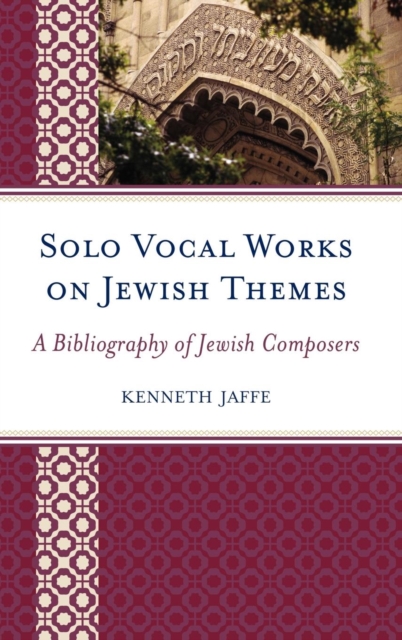 Solo Vocal Works on Jewish Themes : A Bibliography of Jewish Composers, EPUB eBook
