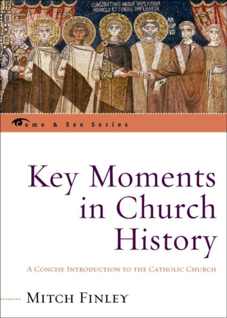 Key Moments in Church History : A Concise Introduction to the Catholic Church, EPUB eBook