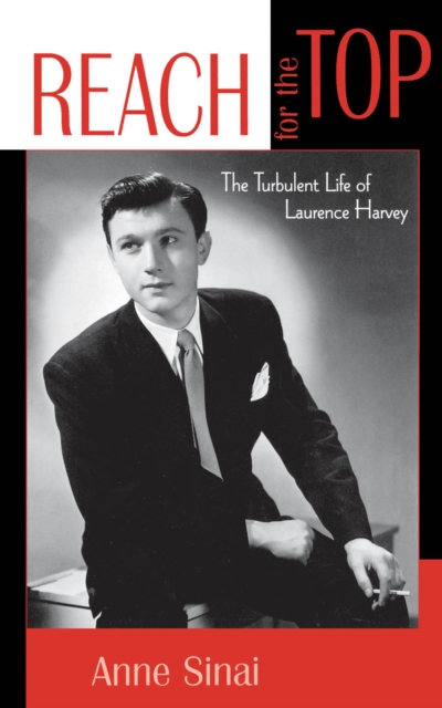 Reach for the Top : The Turbulent Life of Laurence Harvey, EPUB eBook