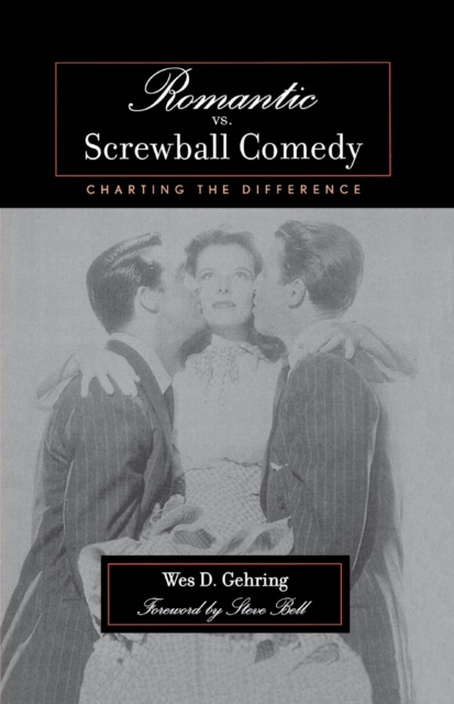 Romantic vs. Screwball Comedy : Charting the Difference, EPUB eBook