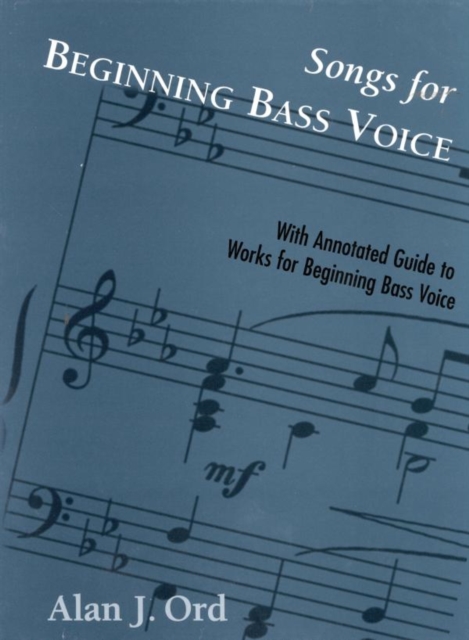 Songs for Beginning Bass Voice : Selected Songs with an Annotated Guide, EPUB eBook