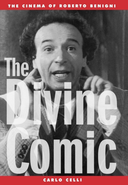 The Divine Comic : The Cinema of Roberto Benigni, EPUB eBook
