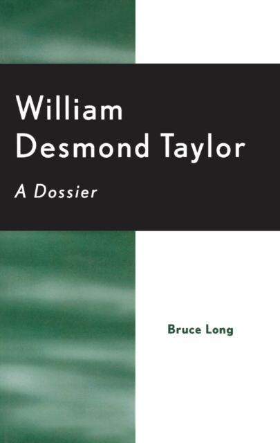 William Desmond Taylor : A Dossier, EPUB eBook