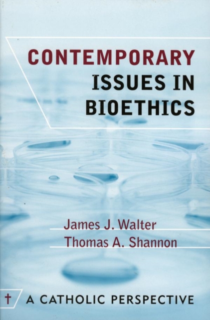 Contemporary Issues in Bioethics : A Catholic Perspective, EPUB eBook