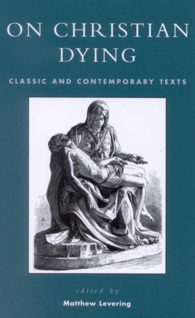 On Christian Dying : Classic and Contemporary Texts, EPUB eBook