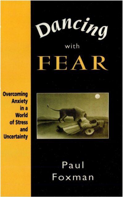Dancing with Fear : Overcoming Anxiety in a World of Stress and Uncertainty, EPUB eBook