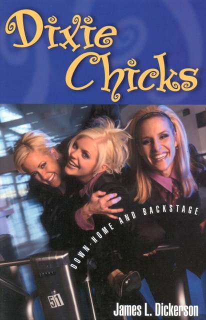 Dixie Chicks : Down-Home and Backstage, EPUB eBook