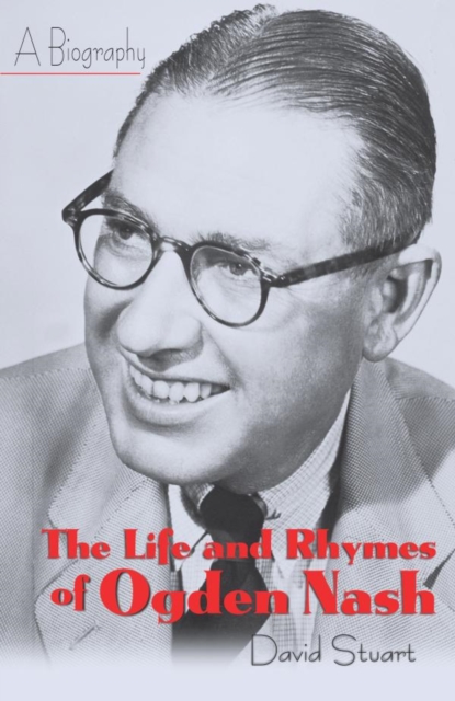 Life and Rhymes of Ogden Nash : A Biography, EPUB eBook