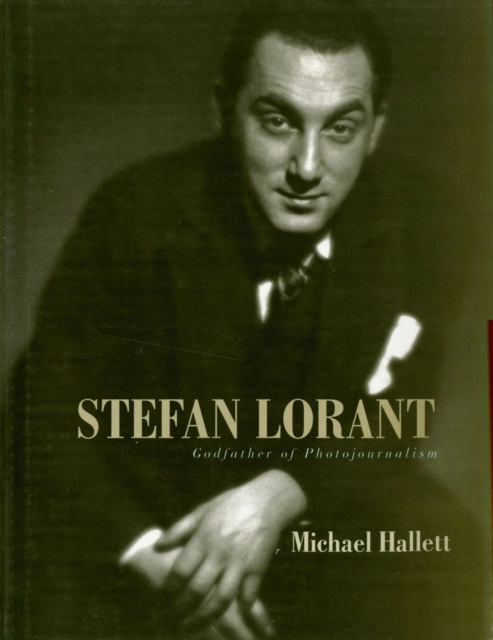 Stefan Lorant : Godfather of Photojournalism, EPUB eBook
