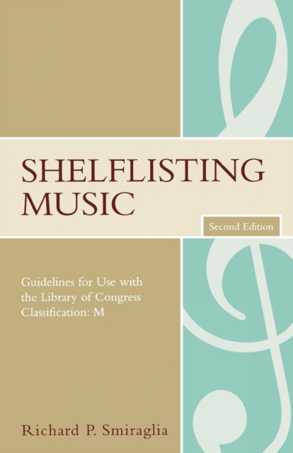 Shelflisting Music : Guidelines for Use with the Library of Congress Classification: M, EPUB eBook