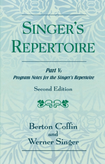 Singer's Repertoire, Part V : Program Notes for the Singer's Repertoire, EPUB eBook