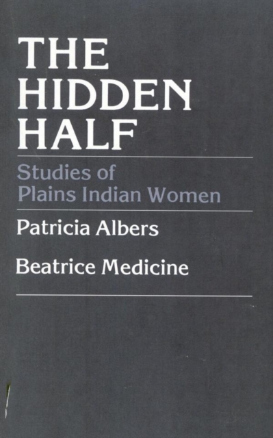 Hidden Half : Studies of Plains Indian Women, EPUB eBook