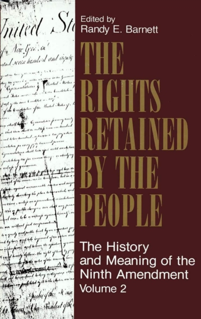 Rights Retained by the People : The Ninth Amendment and Constitutional Interpretation, EPUB eBook