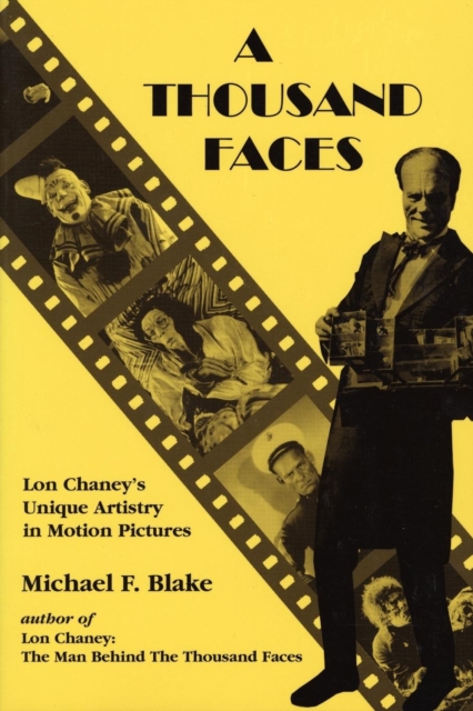 Thousand Faces : Lon Chaney's Unique Artistry in Motion Pictures, EPUB eBook