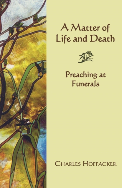 Matter of Life and Death : Preaching at Funerals, EPUB eBook