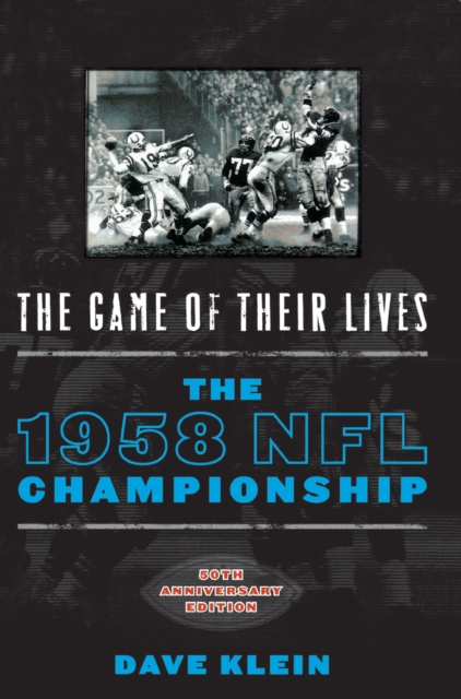 Game of Their Lives : The 1958 NFL Championship, EPUB eBook