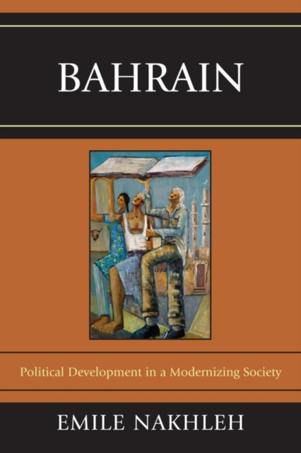 Bahrain : Political Development in a Modernizing Society, EPUB eBook