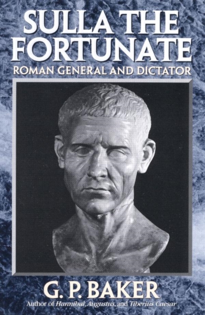 Sulla the Fortunate : Roman General and Dictator, EPUB eBook