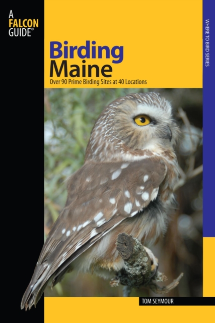 Birding Maine : Over 90 Prime Birding Sites At 40 Locations, EPUB eBook