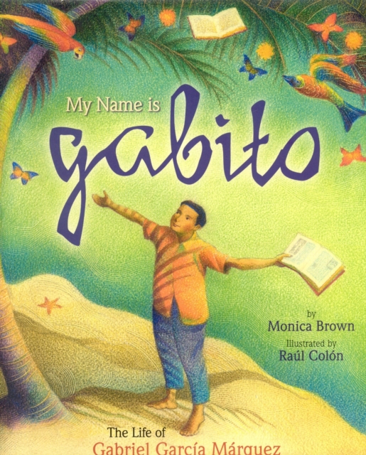 My Name is Gabito (English) : The Life of Gabriel Garcia Marquez, EPUB eBook