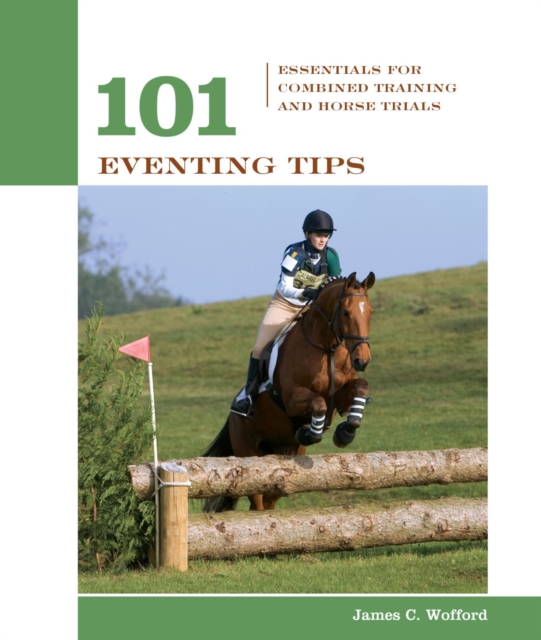 101 Eventing Tips : Essentials For Combined Training And Horse Trials, EPUB eBook