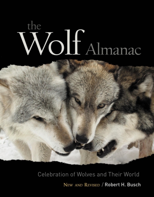 Wolf Almanac, New and Revised : A Celebration Of Wolves And Their World, EPUB eBook